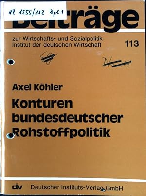 Seller image for Konturen bundesdeutscher Rohstoffpolitik. Axel Khler / Beitrge zur Wirtschafts- und Sozialpolitik ; 113 for sale by books4less (Versandantiquariat Petra Gros GmbH & Co. KG)