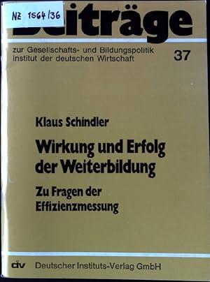 Bild des Verkufers fr Wirkung und Erfolg der Weiterbildung : zu Fragen d. Effizienzmessung. Beitrge zur Gesellschafts- und Bildungspolitik ; 37 zum Verkauf von books4less (Versandantiquariat Petra Gros GmbH & Co. KG)