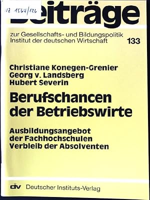 Bild des Verkufers fr Berufschancen der Betriebswirte : Ausbildungsangebot d. Fachhochschulen ; Verbleib d. Absolventen. Beitrge zur Gesellschafts- und Bildungspolitik ; 133 zum Verkauf von books4less (Versandantiquariat Petra Gros GmbH & Co. KG)