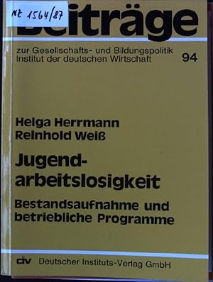 Seller image for Jugendarbeitslosigkeit : Bestandsaufnahme u. betriebl. Programme. Beitrge zur Gesellschafts- und Bildungspolitik ; 94 for sale by books4less (Versandantiquariat Petra Gros GmbH & Co. KG)