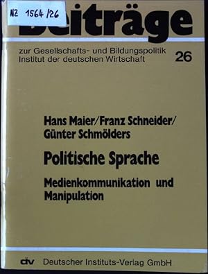 Bild des Verkufers fr Politische Sprache : Medienkommunikation u. Manipulation. Beitrge zur Gesellschafts- und Bildungspolitik ; 26 zum Verkauf von books4less (Versandantiquariat Petra Gros GmbH & Co. KG)