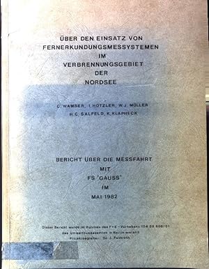 Image du vendeur pour ber den Einsatz von Fernerkundungsmessystemen im Verbrennungsgebiet der Nordsee: Bericht ber die Messfahrt mit FS "Gauss" im Mai 1982 mis en vente par books4less (Versandantiquariat Petra Gros GmbH & Co. KG)