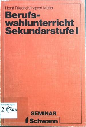 Seller image for Berufswahlunterricht Sekundarstufe I [eins]. Seminar Schwann for sale by books4less (Versandantiquariat Petra Gros GmbH & Co. KG)