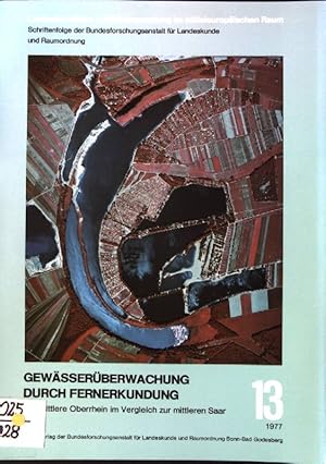 Bild des Verkufers fr Gewsserberwachung durch Fernerkundung; Teil: Eine Methodenstudie am Beispiel des mittleren Oberrheins im Vergleich zur mittleren Saar. Landeskundliche Luftbildauswertung im mitteleuropischen Raum ; H. 13 zum Verkauf von books4less (Versandantiquariat Petra Gros GmbH & Co. KG)