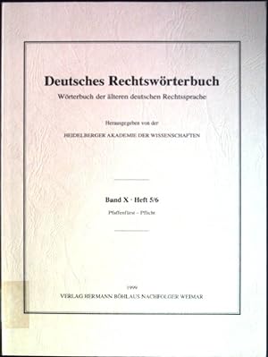 Imagen del vendedor de Deutsches Rechtswrterbuch: Wrterbuch der lteren deutschen Rechtssprache; Bd. X/ Heft 5/ 6: Pfaffenfrst - Pflicht a la venta por books4less (Versandantiquariat Petra Gros GmbH & Co. KG)