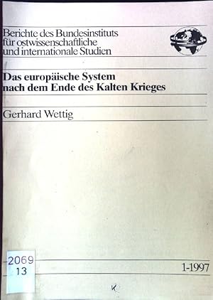 Immagine del venditore per Das europische System nach dem Ende des Kalten Krieges Berichte des Bundesinstituts fr ostwissenschaftliche und internationale Studien 1-1997 venduto da books4less (Versandantiquariat Petra Gros GmbH & Co. KG)