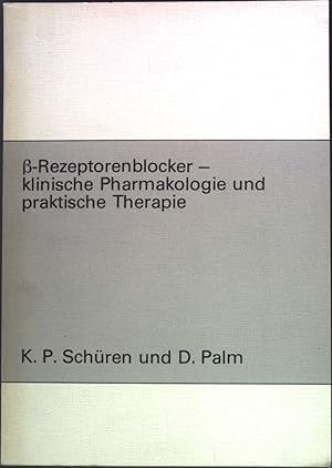 Bild des Verkufers fr Beta-Rezeptorenblocker - klinische Pharmakologie und praktische Therapie. zum Verkauf von books4less (Versandantiquariat Petra Gros GmbH & Co. KG)