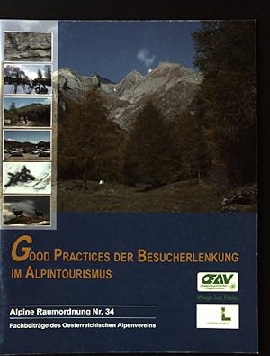Bild des Verkufers fr Good Practices der Besucherlenkung im Alpintourismus Alpine Raumordnung Nr. 34 zum Verkauf von books4less (Versandantiquariat Petra Gros GmbH & Co. KG)