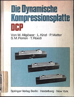 Seller image for Die dynamische Kompressionsplatte, DCP. for sale by books4less (Versandantiquariat Petra Gros GmbH & Co. KG)