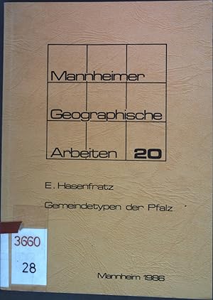 Bild des Verkufers fr Gemeindetypen der Pfalz: Empirischer Versuch auf bevlkerungs- und sozialgeographischer Basis Mannheimer Geographische Arbeiten 20 zum Verkauf von books4less (Versandantiquariat Petra Gros GmbH & Co. KG)