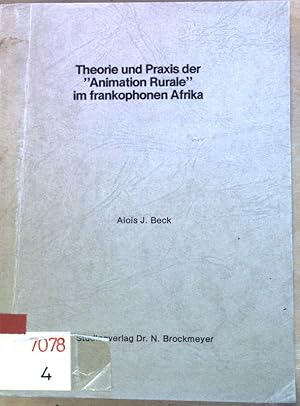 Bild des Verkufers fr Theorie und Praxis der "Animation Rurale" im frankophonen Afrika : lndl. Entwicklung im Departement Zinder (Republik Niger) 1962 - 1977. zum Verkauf von books4less (Versandantiquariat Petra Gros GmbH & Co. KG)