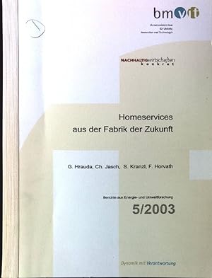 Seller image for Homeservice aus der Fabrik der Zukunft Berichte aus Energie- und Umweltforschung 5/2003 for sale by books4less (Versandantiquariat Petra Gros GmbH & Co. KG)