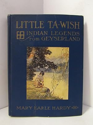 Imagen del vendedor de LITTLE TA-WISH; Indian Legends from Geyserland a la venta por Counterpoint Records & Books