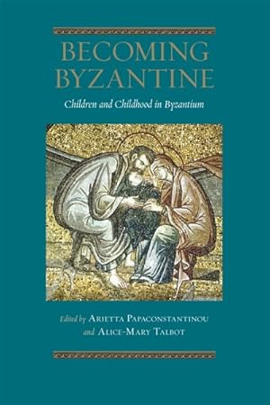 Image du vendeur pour Becoming Byzantine : Children and Childhood in Byzantium mis en vente par GreatBookPrices