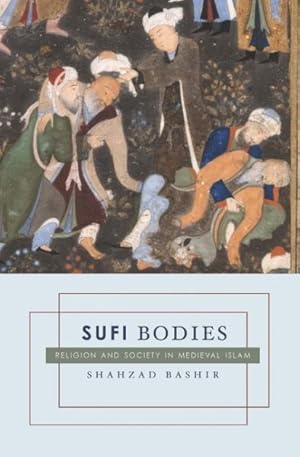 Bild des Verkufers fr Sufi Bodies : Religion and Society in Medieval Islam zum Verkauf von GreatBookPrices