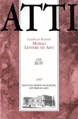 Immagine del venditore per Atti. Classe di Scienze Morali Lettere ed Arti. N.155, III-IV. Dall'indice: Guido Santato,La rivoluzione francese all'opera: da Salieri a Poulenc. Sergio Perosa,Paginetta di ammenda. Anna Vencato, Morselli,Stampiglia e Vivaldi: tre rivali al soglio ovvero L'incoronazione di Dario. Franco Meregalli,Recenti scritti sull'invecchiamento. Chiara Compostella,Satira e pseudo-utopia in Zaccaria Seriman. venduto da FIRENZELIBRI SRL