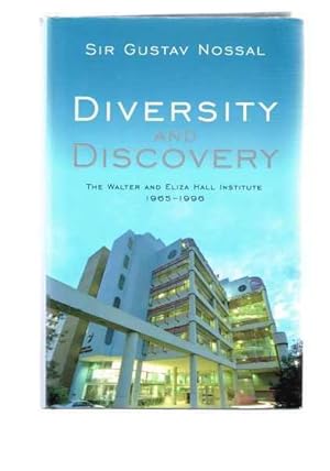 Diversity And Discovery: The Walter And Eliza Hall Institute 1965-1996