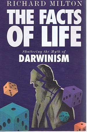 Bild des Verkufers fr The Facts of Life: Shattering the Myth of Darwinism zum Verkauf von Lazy Letters Books