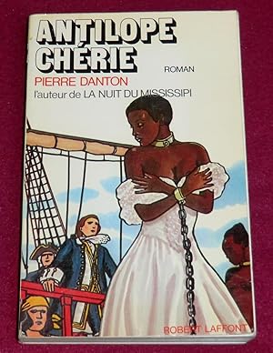 Image du vendeur pour ANTILOPE CHERIE - Roman mis en vente par LE BOUQUINISTE