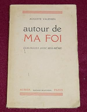 Imagen del vendedor de AUTOUR DE MA FOI - Dialogues avec moi-mme a la venta por LE BOUQUINISTE