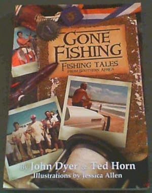 Bild des Verkufers fr Gone Fishing - Fishing Tales from Southern Africa zum Verkauf von Chapter 1