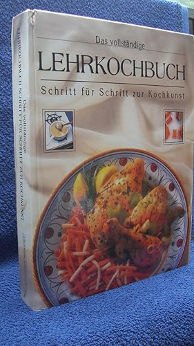 Das vollständige Lehrkochbuch - Schritt für Schritt zur Kochkunst