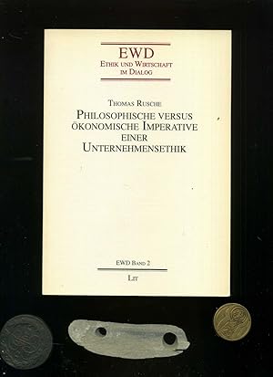 Philosophische versus ökonomische Imperative einer Unternehmensethik.