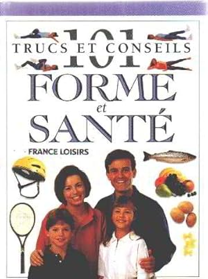 101 Trucs Et Conseils Forme Et Sante