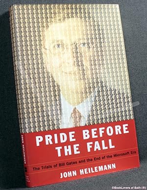 Seller image for Pride Before the Fall: The Trials of Bill Gates and the End of the Microsoft Era for sale by BookLovers of Bath