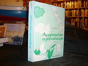 Acupuncture Et Phytothérapie De L'Usage Des Plantes Occidentales En Médecine Chinoise. Tome II : ...