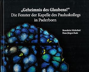 Imagen del vendedor de Geheimnis des Glaubens!" Die Fenster der Kapelle des Pauluskollegs in Paderborn a la venta por Paderbuch e.Kfm. Inh. Ralf R. Eichmann