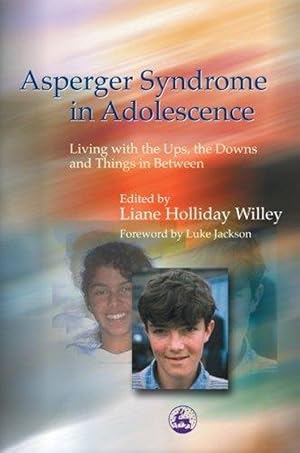 Imagen del vendedor de Asperger Syndrome in Adolescence: Living With the Ups, the Downs and Things in Between a la venta por M.Roberts - Books And ??????