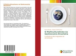 Imagen del vendedor de O Multiculturalismo na Gastronomia Brasileira : A influncia dos imigrantes na alimentao a la venta por AHA-BUCH GmbH