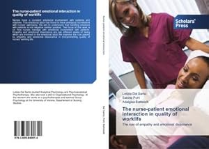 Immagine del venditore per The nurse-patient emotional interaction in quality of worklife : The role of empathy and emotional dissonance venduto da AHA-BUCH GmbH
