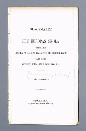 Seller image for Slagsmlet i fru Europas skola eller Hur gossen Wilhelm skamfilade gossen Louis samt huru gossen John stod och sg p. Frn engelskan. for sale by Hatt Rare Books ILAB & CINOA