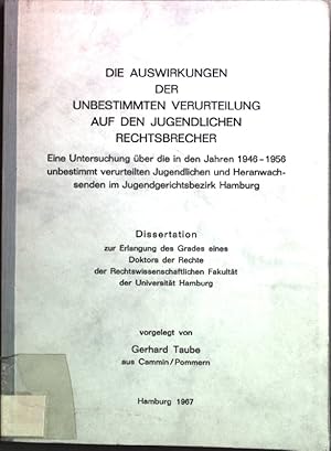 Seller image for Die Auswirkungen der unbestimmten Verurteilung auf den Jugendlichen Rechtsbrecher Dissertation for sale by books4less (Versandantiquariat Petra Gros GmbH & Co. KG)