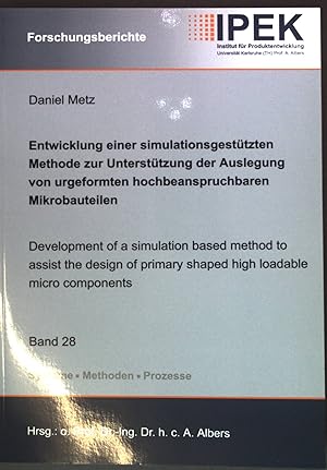 Seller image for Entwicklung einer simulationsgest�tzten Methode zur Unterst�tzung der Auslegung von urgeformten hochbeanspruchbaren Mikrobauteilen Dissertation - Forschungsberichte Band 28 for sale by books4less (Versandantiquariat Petra Gros GmbH & Co. KG)