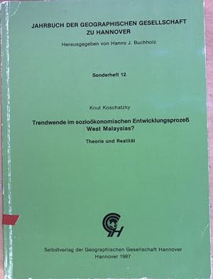 Imagen del vendedor de Trendwende im soziokonomischen Entwicklungsproze West Malaysias? Theorie und Realitt Jahrbuch der Geographischen Gesellschaft zu Hannover, Sonderheft 12 a la venta por books4less (Versandantiquariat Petra Gros GmbH & Co. KG)