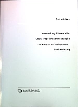 Imagen del vendedor de Verwendung differentieller GNSS-Trgerphasenmessungen zur integrierten hochgenauen Positionierung Dissertation a la venta por books4less (Versandantiquariat Petra Gros GmbH & Co. KG)