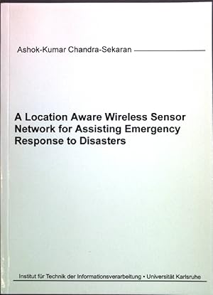 Bild des Verkufers fr A Location Aware Wireless Sensor Network for Assisting Emergency Response to Disasters Dissertation zum Verkauf von books4less (Versandantiquariat Petra Gros GmbH & Co. KG)