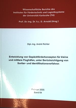 Bild des Verk�ufers f�r Entwicklung von Gep�ckf�rderkonzepten f�r kleine und mittlere Flugh�fen, und Ber�cksichtigung von Sortier- und Identifikationsverfahren Wissenschaftliche Berichte des Institutes f�r F�rdertechnik und Logistiksysteme der Universit�t Karlsruhe - Band 64 zum Verkauf von books4less (Versandantiquariat Petra Gros GmbH & Co. KG)