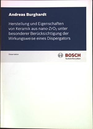 Bild des Verk�ufers f�r Herstellung und Eigenschaften von Keramik aus nano-ZrO2 unter besonderer Ber�cksichtigung der Wirkungsweise eines Dispergators Dissertation zum Verkauf von books4less (Versandantiquariat Petra Gros GmbH & Co. KG)