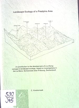 Imagen del vendedor de Landscape Ecology of Prealpine Area - A contribution to the development of a unifying concept in landscape ecology, based on investigations in the La Berra - Schwarzsee area (Fribourg, Switzerland) a la venta por books4less (Versandantiquariat Petra Gros GmbH & Co. KG)