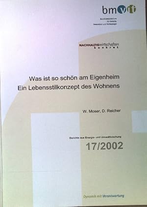 Imagen del vendedor de Was ist so schn am Eigenheim. Ein Lebensstilkonzept des Wohnens. bm vit; Nachhaltig wirtschaften konkret. Berichte aus Energie und Umweltforschung 17/2002. a la venta por books4less (Versandantiquariat Petra Gros GmbH & Co. KG)