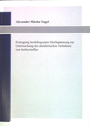 Image du vendeur pour Erzeugung hochfrequenter Hochspannung zur Untersuchung des dielektrischen Verhaltens von Isolierstoffen Dissertation mis en vente par books4less (Versandantiquariat Petra Gros GmbH & Co. KG)