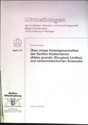 Seller image for �ber einige Holzeigenschaften der Gro�en K�stentanne (Abies grandis [Douglas] Lindley) aus s�dwestdeutschen Anbauten Mitteilungen der Forstlichen Versuchs- und Forschungsanstalt; 177 for sale by books4less (Versandantiquariat Petra Gros GmbH & Co. KG)