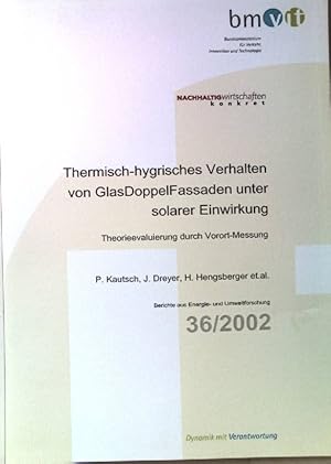 Seller image for Thermisch-hygrisches Verhalten von GlasDoppelFassaden unter solarer Einwirkung. Theorieevaluierung durch Vorort-Messung. bm vit; Nachhaltig wirtschaften konkret. Berichte aus Energie und Umweltforschung 36/2002. for sale by books4less (Versandantiquariat Petra Gros GmbH & Co. KG)