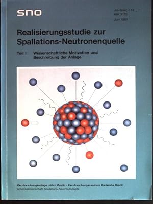 Bild des Verkufers fr Realisierungsstudie zur Spallations-Neutronenquelle; Teil 1: Wissenschaftliche Motivation und Beschreibung der Anlage Jl.-Spez. -113; KfK 3175 zum Verkauf von books4less (Versandantiquariat Petra Gros GmbH & Co. KG)