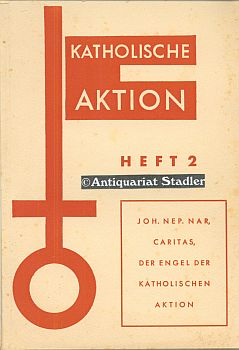 Die Katholische Aktion. 2. Heft: Caritas, der Engel der Katholische Aktion.