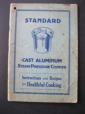 Immagine del venditore per STANDARD CAST ALUMINUM PRESSURE COOKER - Instructions and Recipes for Healthful Cooking venduto da The Book Scot